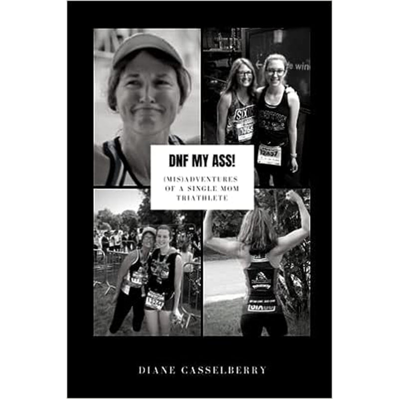 Load image into Gallery viewer, DNF My Ass!: (Mis)Adventures of a Single Mom